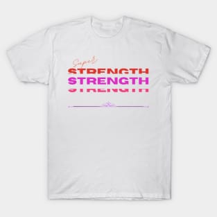 Super strength T-Shirt